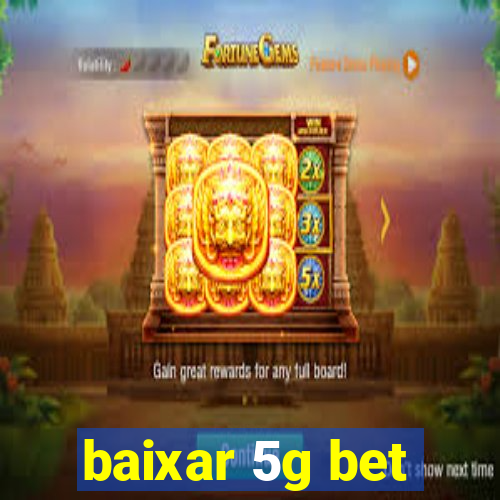 baixar 5g bet